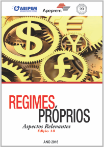 REGIMES PRÓPRIOS Aspectos Relevantes Vol. 10  2016