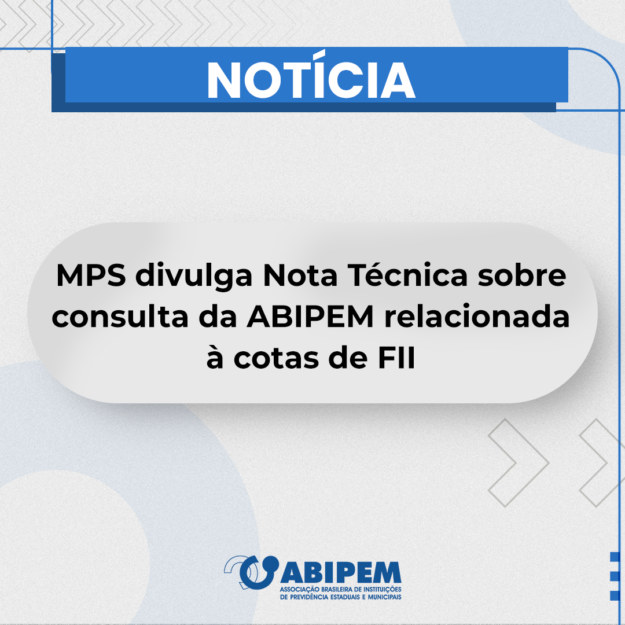 Card Notícia – MPS divulga Nota Técnica sobre a possibilidade de RPPS adquirirem cotas de FII