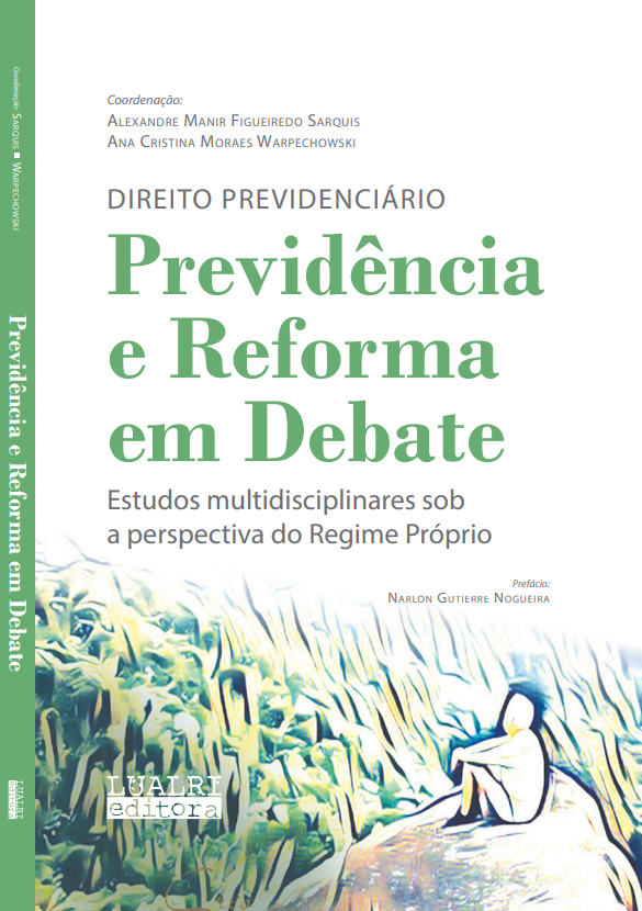 PREVIDÊNCIA E REFORMA EM DEBATE: ESTUDOS MULTIDISCIPLINARES SOB A PERSPECTIVA DO REGIME PRÓPRIO